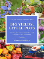 Big Yields, Little Pots: Container Gardening for Creative Gardeners: The Hungry Garden, #1