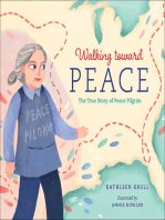 Walking toward Peace: The True Story of a Brave Woman Called Peace Pilgrim