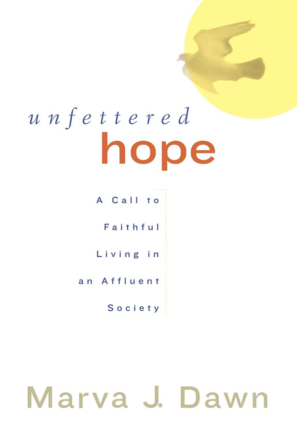 Unfettered Hope by Marva J. Dawn (Ebook) - Read free for 30 days