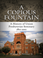 A Copious Fountain: A History of Union Presbyterian Seminary, 1812-2012