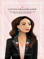 The Latina Trailblazer: Inspiring Stories From Latinas Who Overcame Adversity and Forged a New Path