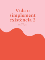 Vida o simplement existència 2: Estic satisfet?
