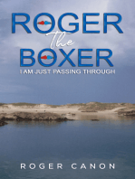 Roger the Boxer: I Am Just Passing Through