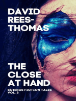 The Close at Hand: Science Fiction Tales, #3