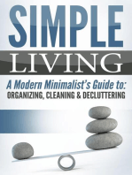 Simple Living: A Modern Minimalist's Guide to: Organizing, Cleaning & Decluttering