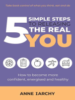 5 Simple Steps to Releasing the Real You: How to become more confident, energised and healthy