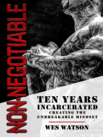 Non-Negotiable: Ten Years Incarcerated- Creating the Unbreakable Mindset