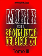 Morir en el Socialismo del Siglo XXI: Tomo III