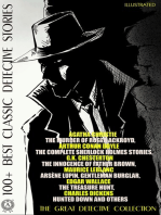 100+ Best Classic Detective Stories. The Great Detective Collection: Agatha Christie The Murder of Roger Ackroyd, Arthur Conan Doyle The Complete Sherlock Holmes Stories, The Innocence of Father Brown, Maurice Leblanc Arsene Lupin, Gentleman Burglar, Edgar Wallace The Treasure Hunt, Charles Dickens Hunted Down