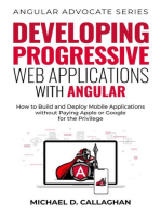 Developing Progressive Web Applications with Angular: How to Build and Deploy Mobile Applications without Paying Apple or Google for the Privilege: Angular Advocate, #2