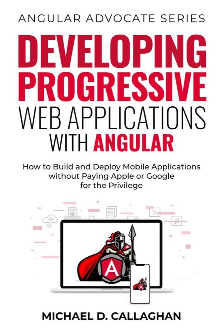 Developing Progressive Web Applications with Angular: How to Build and ...