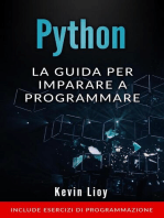 Python: La Guida Per Imparare a Programmare. Include Esercizi di Programmazione.: Programmazione per Principianti, #1