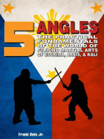 5 Angles: The Practical Fundamentals of the World of Filipino Martial Arts of Escrima, Arnis, & Kali: The Practical Fundamentals of the World of Filipino Martial Arts of Escrima, Arnis, & Kali