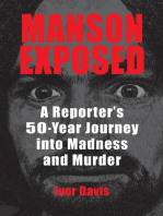 Manson Exposed: A Reporter’s 50-Year Journey into Madness and Murder