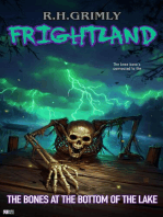The Bones at the Bottom of the Lake: FRIGHTLAND, #3