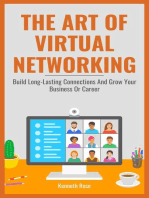 The Art Of Virtual Networking - Build Long Lasting Connections And Grow Your Business Or Career