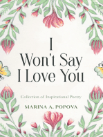 I Won’t Say I Love You: Collection of Inspirational Poetry