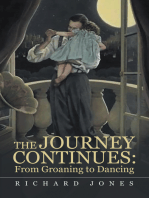 The Journey Continues: from Groaning to Dancing