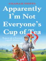 Apparently I’m Not Everyone’s Cup of Tea: Memoir of a Bemused Support Worker