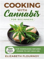 Cooking with cannabis for beginners: 120+  Delicious and Mouthwatering  Recipes for Marijuana-Infused  Foods to Get High On