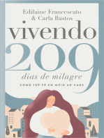Vivendo 209 dias de milagre: Como ter fé em meio ao caos