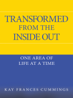 Transformed from the Inside Out: One Area of Life at a Time