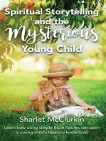 Spiritual Storytelling and the Mysterious Young Child: Learn how using simple Bible figures can open a young child's heart to know God