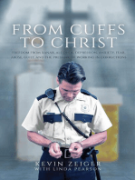 From Cuffs to Christ: Freedom from Xanax, Alcohol, Depression, Anxiety, Fear, Abuse, Guilt, and the Pressure of Working in Corrections