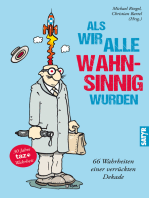 Als wir alle wahnsinnig wurden: 66 Wahrheiten einer verrückten Dekade