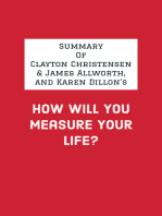 Summary of Clayton Christensen & James Allworth, and Karen Dillon's How Will You Measure Your Life?