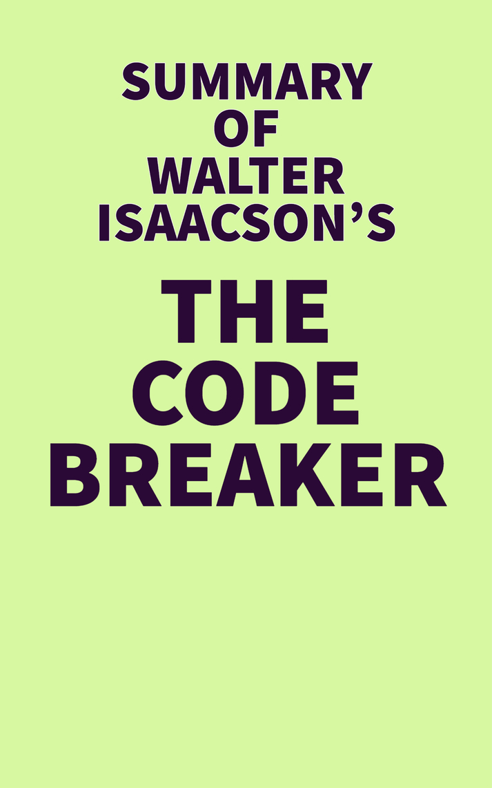 Summary of Walter Isaacson's The Code Breaker by IRB Media - Ebook ...