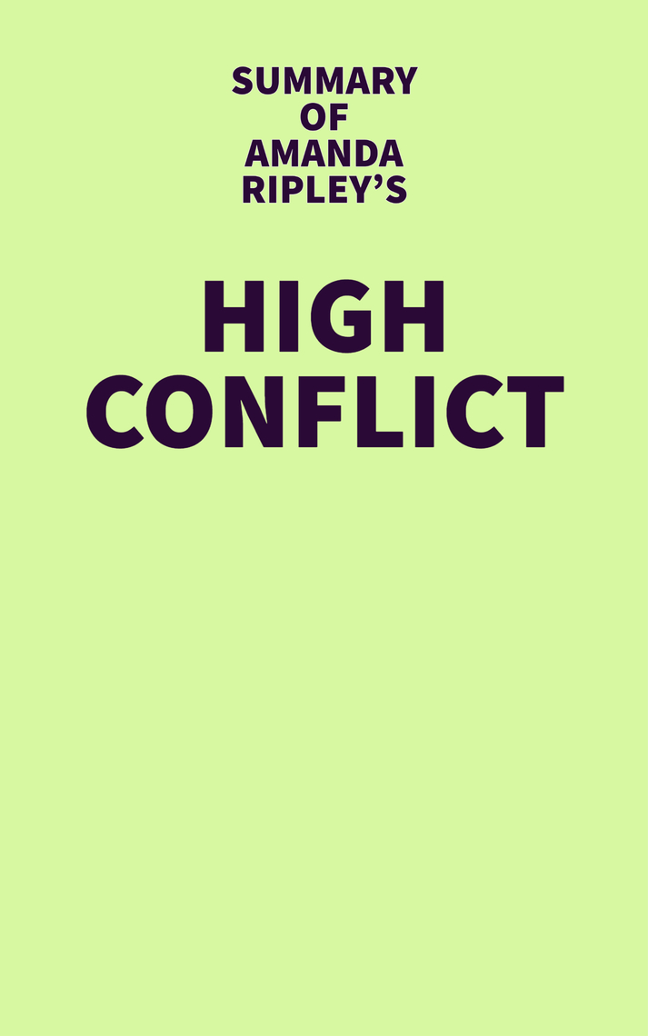Summary of Amanda Ripley's High Conflict by IRB Media (Ebook) - Read ...