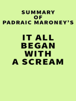 Summary of Padraic Maroney's It All Began With A Scream