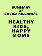 Summary of Sheila Kilbane's Healthy Kids, Happy Moms