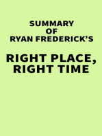 Summary of Ryan Frederick's Right Place, Right Time