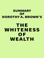 Summary of Dorothy A. Brown's The Whiteness of Wealth