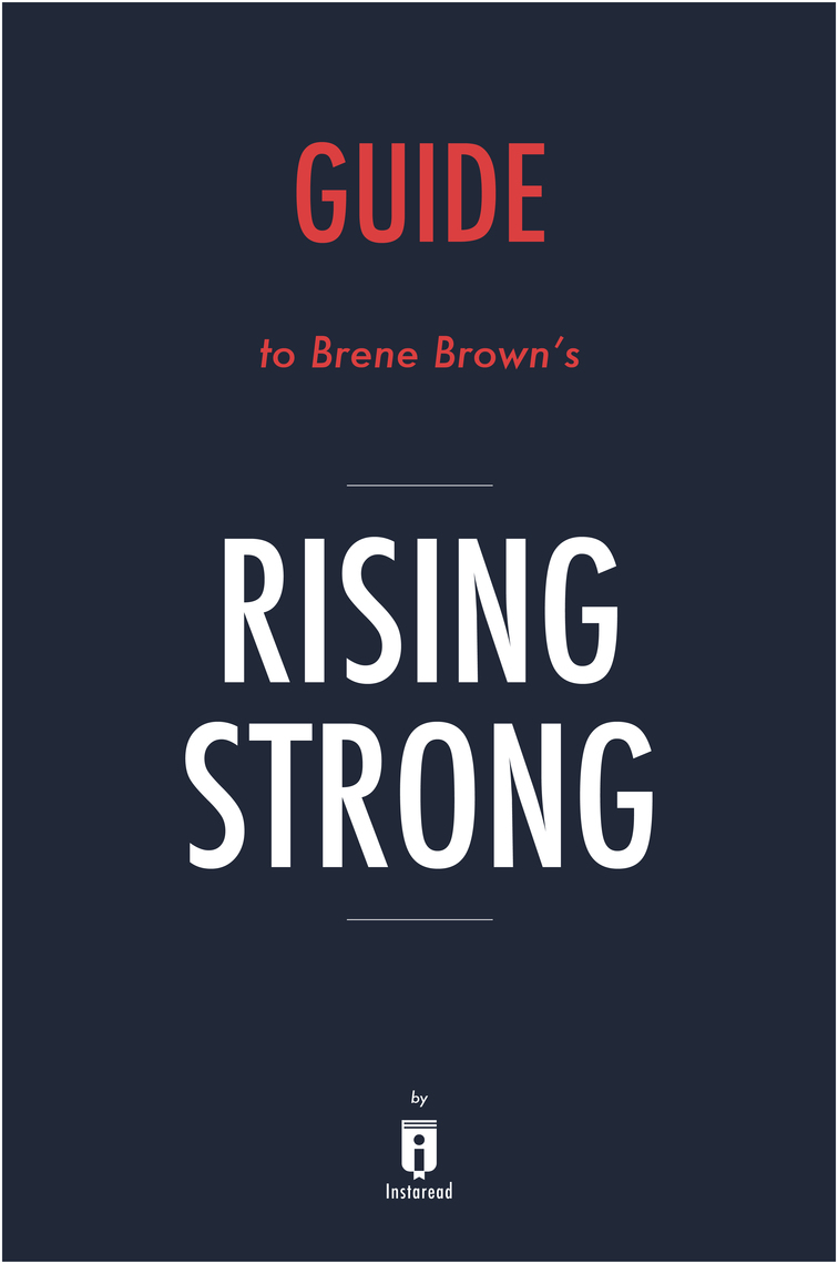 Guide to Brene Brown’s Rising Strong by . IRB Media (Ebook) - Read free ...