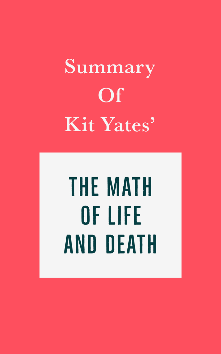 Summary of Kit Yates' The Math of Life and Death by IRB Media - Ebook ...