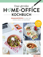 Das große Home-Office Kochbuch: Gut essen trotz Arbeitsstress: 77 einfache Rezepte für jeden Geschmack