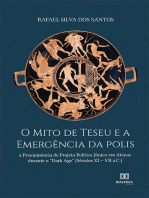 O Mito de Teseu e a Emergência da polis: a Proeminência do Projeto Político Jônico em Atenas durante o "Dark Age" (Séculos XI – VII a.C.)