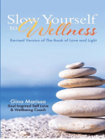 Slow Yourself to Wellness: Revised Version of The Book of Love and Light