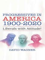 PROGRESSIVES IN AMERICA 1900-2020: Liberals with Attitude!