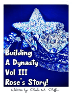 Building A Dynasty Rose's Story! Vol III