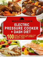Electric Pressure Cooker + Dash Diet: 100 Easy Recipes for Healthy Eating, Healthy Living & Weight Loss