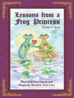 Lessons from a Frog Princess: Heal from Heartbreak and Magically Manifest True Love