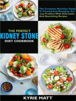 The Perfect Kidney Stone Diet Cookbook:The Complete Nutrition Guide To Treating And Managing Kidney Problem With Delectable And Nourishing Recipes