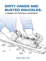 Dirty Hands and Busted Knuckles: A Primer for Practical Leadership
