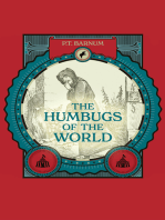 The Humbugs of the World: An Account of Humbugs, Delusions, Impositions, Quackeries, Deceits, and Deceivers Generally, in All Ages