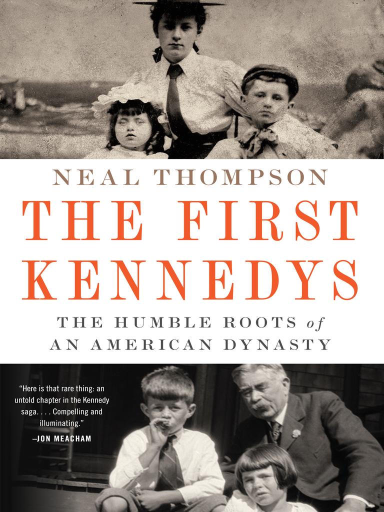 The First Kennedys by Neal Thompson Ebook Scribd