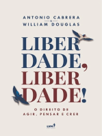 Liberdade, Liberdade!: O Direito de Agir , pensar e falar